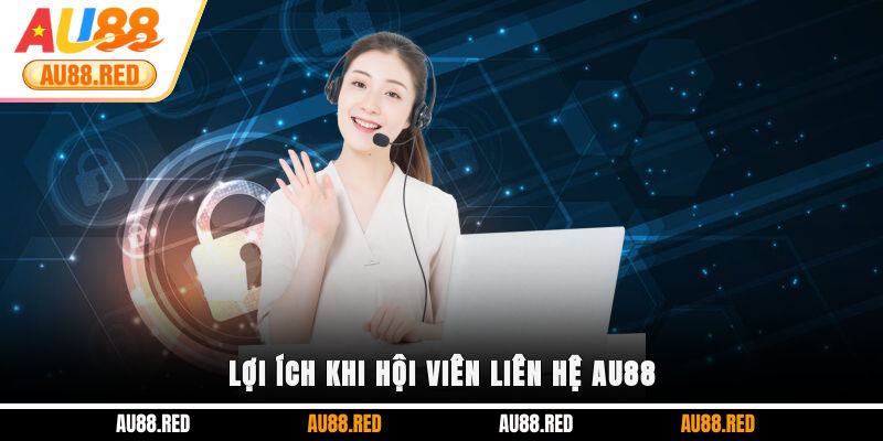 Lợi ích khi hội viên liên hệ AU88