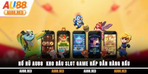 Nổ hũ Au88 - Kho báu slot game hấp dẫn hàng đầu