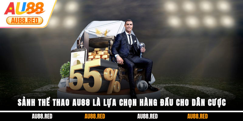 Sảnh Thể thao AU88 là lựa chọn hàng đầu cho dân cược