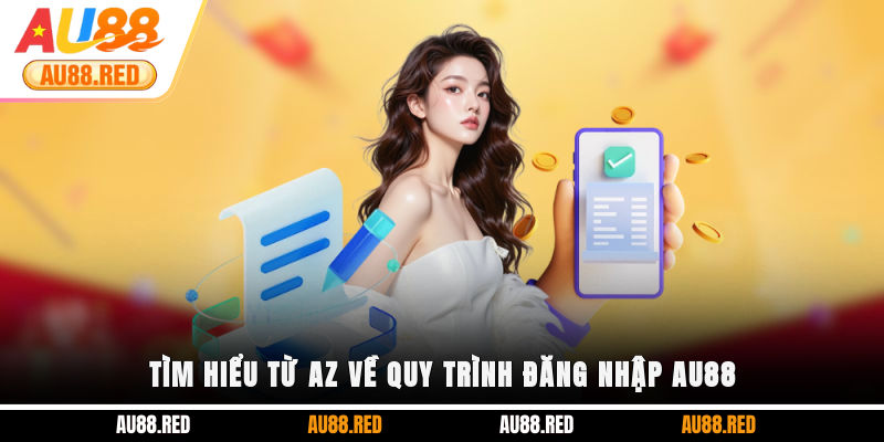 Tìm hiểu từ A-Z về quy trình đăng nhập AU88